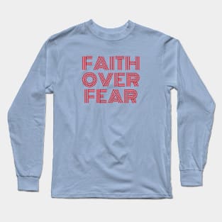 Faith Over Fear | Christian Saying Long Sleeve T-Shirt